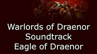 Warlords of Draenor Music  Eagle of Draenor [upl. by Bernardi287]