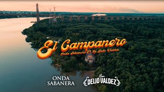 Onda Sabanera X La Delio Valdez  EL CAMPANERO Video Oficial [upl. by Aun802]