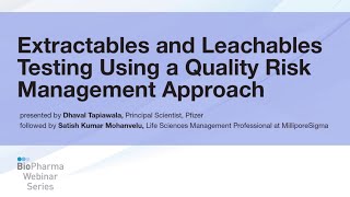 EXTRACTABLES AND LEACHABLES TESTING USING A QUALITY RISK MANAGEMENT APPROACH [upl. by Callery]