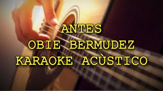 ANTESKARAOKE ACÙSTICOLETRAOBIE BERMUDEZ [upl. by Ardnaskela442]