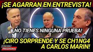 ¡SE AGARRAN EN ENTREVISTA NO TIENES NINGUNA PRUEBA CIRO SORPRENDE Y SE CH1NG4 A CARLOS MARIN [upl. by Ecirahs485]