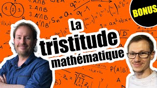 LA TRISTITUDE MATHÉMATIQUE [upl. by Aileme]