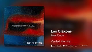 Los Claxons ft Alex Cuba  Verdad Mentira [upl. by Nairret500]