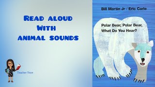 READ ALOUD with Animal sounds Polar Bear Polar Bear What Do You HearBill Matin Jr and Eric Carle [upl. by Kensell]