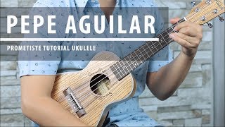 Como tocar PROMETISTE de Pepe Aguilar en UKULELE  Tutorial FÁCIL [upl. by Feenah]