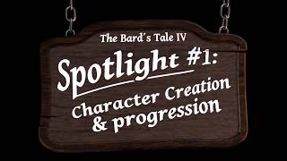 The Bards Tale IV Barrows Deep Spotlight 1  Character Creation [upl. by Slin]