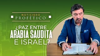 ¿Paz entre Arabia Saudita e Israel  Noticiero Profético  Dr Armando Alducin [upl. by Nelluc]