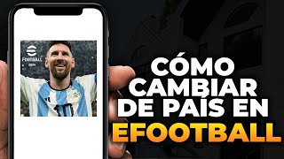 Cómo Cambiar de País en eFootball 2024 Mobile Actualizado [upl. by Kella124]