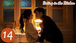 ENG SUB  Dating in the Kitchen  EP14  我，喜欢你  Lin Yushen Zhao Lusi [upl. by Islehc694]