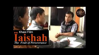 Iaishah E5  Khasi Film [upl. by Gustafsson577]