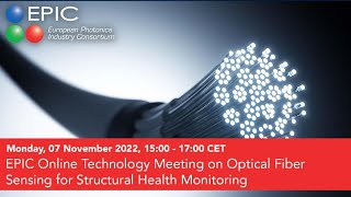 EPIC Online Technology Meeting on Optical Fiber Sensing for Structural Health Monitoring [upl. by Eidissac]