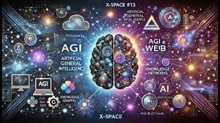 X Space 13  What is AGI AGI and Web3 [upl. by Bound]