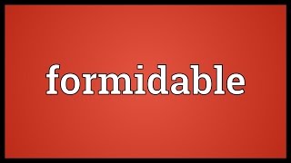 Formidable Meaning [upl. by Akeylah]