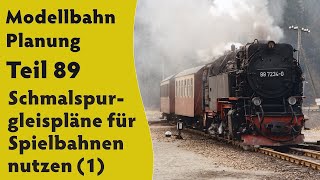 Modellbahn Planung Teil 89 – Schmalspurgleispläne für Spielbahnen nutzen 1 [upl. by Ofelia]