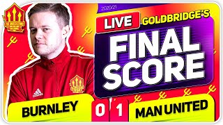 GOLDBRIDGE Burnley 01 Manchester United Match Reaction [upl. by Leraj]