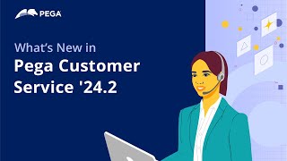 Whats New in Pega Customer Service 242 [upl. by Sande]