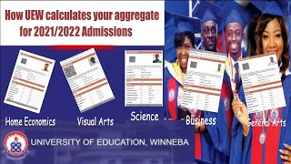 How to calculate your WASSCE grades for admissions into University of Education Winneba 2021 [upl. by Annia]