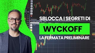 1  Sblocca i Segreti delle Fasi di Wyckoff la Fermata Preliminare  Nicola Zamberlan [upl. by Ahsat]