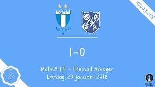 MALMÖ FFFREMAD AMAGER  10  HIGHLIGHTS  20 JANUARI 2018 [upl. by Acilegna]