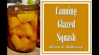 Canning Glazed Acorn amp Buttercup Squash [upl. by Ardnuhsed267]