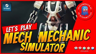 Lets Play Mech Mechanic Simulator Deutsch  Gameplay des MechanikerSimulators ca 45 Minuten [upl. by Aikemit]