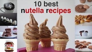 TOP 10 BEST NUTELLA RECIPES IN 10 minutes How To Cook That Ann Reardon [upl. by Annez554]