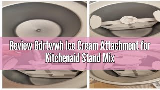 Review Gdrtwwh Ice Cream Attachment for Kitchenaid Stand MixerIce Cream amp Sorbet Gelato MakerFits [upl. by Menendez]