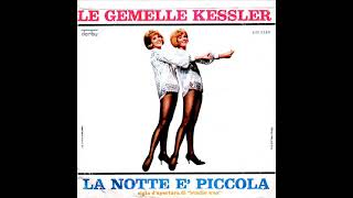 Le Gemelle Kessler  La notte è piccola [upl. by Nowad213]