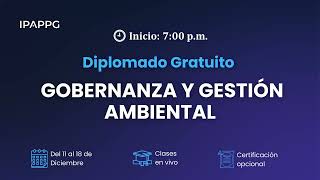 DIPLOMADO GRATUITO DE GOBERNANZA Y GESTIÓN AMBIENTAL SESIÓN 7 [upl. by Nylarahs]