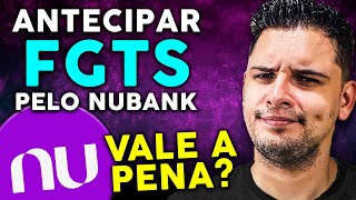 🟣 Antecipar FGTS pelo Nubank Vale a Pena Mesmo Como Funciona ATUALIZADO E SEM ENROLAÇÃO [upl. by Eleik]