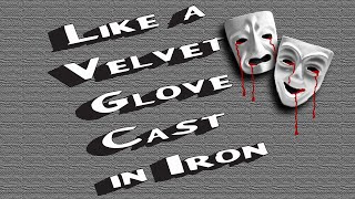 Like A Velvet Glove Cast In Iron [upl. by Jobie]