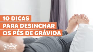 PÉS INCHADOS NA GRAVIDEZ SAIBA COMO RESOLVER [upl. by Lazare]