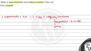 What is superovulation and embryo trasnfer How are they related [upl. by Iolanthe]