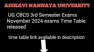 ADIKAVI NANNAYA UNIVERSITY UG CBCS 3rd Semester Exams November 2024 exams Time Table released [upl. by Akla867]