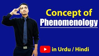 What is Phenomenology Explained in Hindi amp Urdu [upl. by Stu]