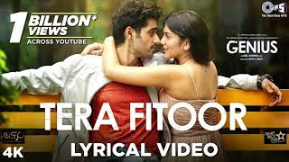 Tera Fitoor Full HD Song  Genius  Utkarsh Sharma Ishita Chauhan Arijit Singh  Himesh Reshammiya [upl. by Jeanie592]