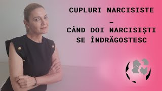 CUPLURI NARCISISTE  CAND DOI NARCISISTI SE INDRAGOSTESC [upl. by Alethea691]