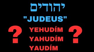 JUDÁ EM HEBRAICO É YEHUDÁH YAHUDÁH OU YAUDÁH JUDEUS EM HEBRAICO É YEHUDÍM YAHUDÍM OU YAUDÍM [upl. by Eberle]