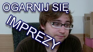 Ogarnij Się  Imprezy [upl. by Deckert413]