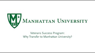 Why Transfer to Manhattan University as a Student Veteran [upl. by Neirb416]