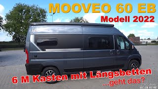 Längsbetten Kastenwagen💖 6 Meter Wohnmobil Mooveo 60 EB Modell 2022 Unsere Fahrzeugvorstellung✌💖 [upl. by Nyliac]