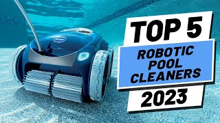 Top 5 BEST Robot Pool Cleaners In 2023 [upl. by Ecaj]