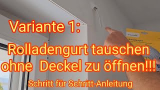 Ohne Deckel zu öffnen Rolladengurt tauschen Variante 1  Schritt für SchrittAnleitung DIY [upl. by Eras]