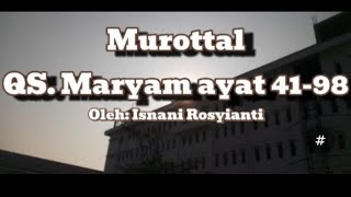 Murottal QS Maryam 4198 [upl. by Ynaffital]