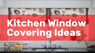 Kitchen Window Covering Ideas [upl. by Parks]