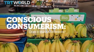 Conscious Consumerism Does it make a difference [upl. by Inman]