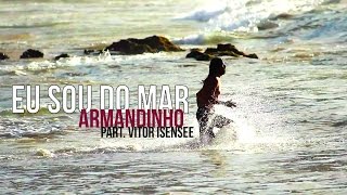 Armandinho  Eu Sou do Mar Part Vitor Isensee OFICIAL [upl. by Alesig]