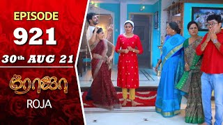 ROJA Serial  Episode 921  30th Aug 2021  Priyanka  Sibbu Suryan  Saregama TV Shows Tamil [upl. by Graniah272]