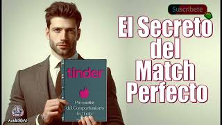 Tinder La Ciencia Detrás del Match  Psicología de la Atracción y las Relaciones  Audiolibro [upl. by Kevina]