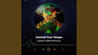 Control Your Tempo feat Teflontheproducer [upl. by Terbecki]